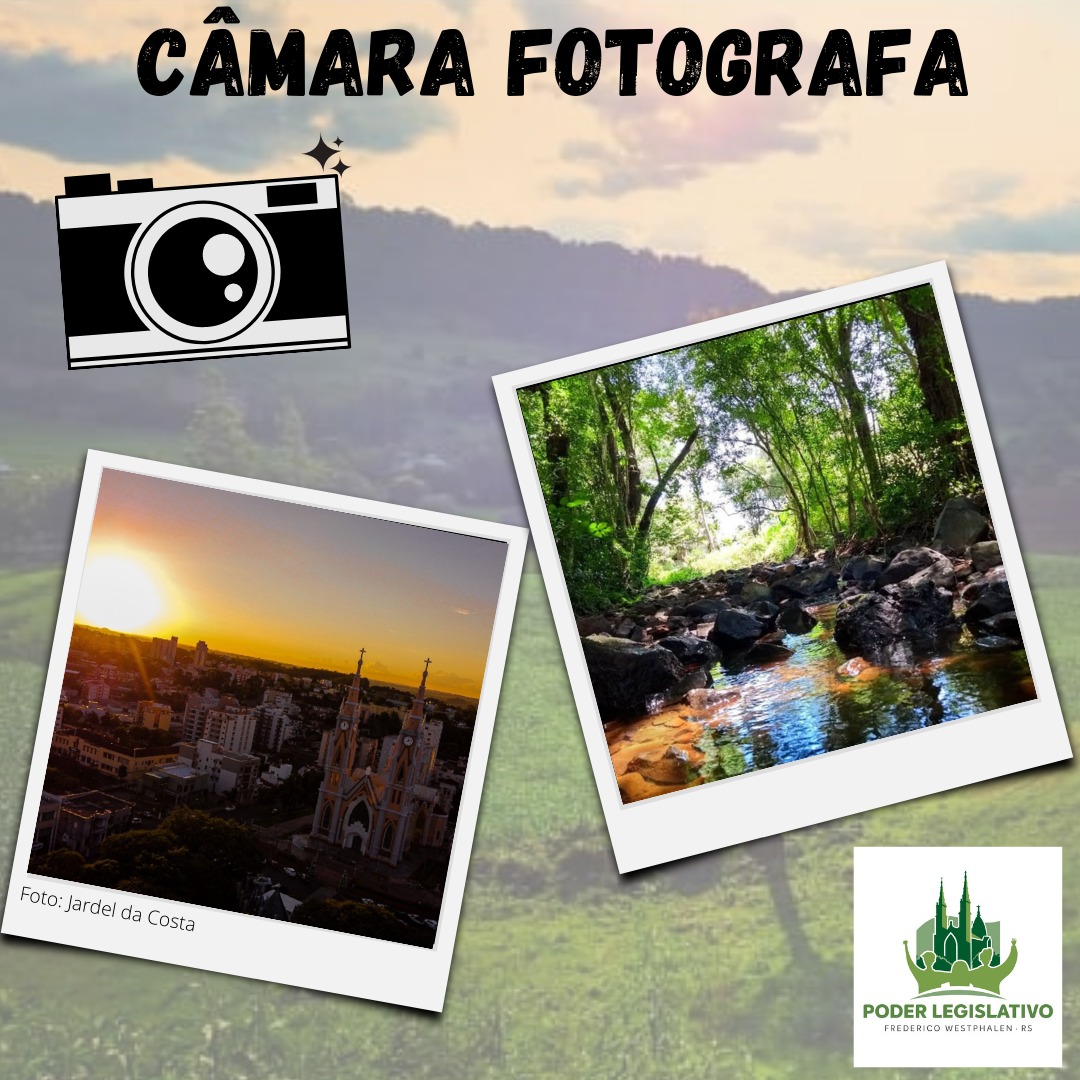 “Câmara Fotografa” mostrará as belezas de Frederico Westphalen