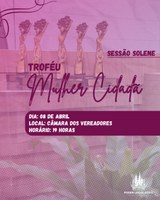 2ª edição do Troféu Mulher Cidadã será realizada nesta segunda-feira, 8