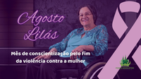 Agosto Lilás: Conheça a Lei Maria da Penha e saiba onde denunciar casos de violência contra a mulher