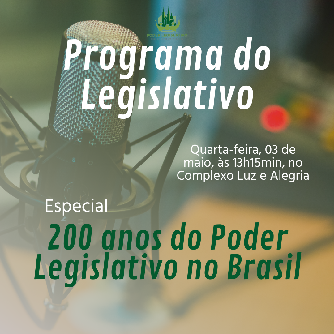 Câmara de Vereadores terá programa especial alusivo aos 200 anos do Poder Legislativo no Brasil