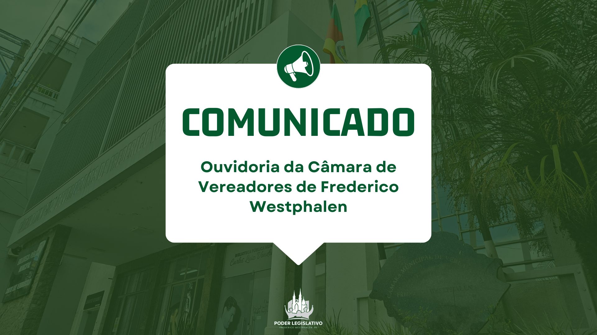 Comunicado sobre a Ouvidoria da Câmara de Vereadores de Frederico Westphalen