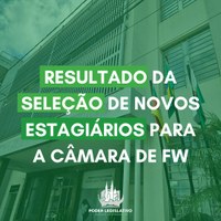 Confira o resultado final da seleção de novos estagiários para a Câmara de Vereadores de FW