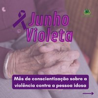 Junho Violeta alerta para crescimento da violência contra as pessoas idosas